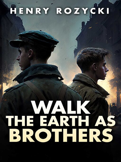 Title details for Walk the Earth as Brothers by Henry Rozycki - Available